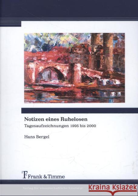 Notizen eines Ruhelosen : Tagesaufzeichnungen 1995 bis 2000 Bergel, Hans 9783732900886 Frank & Timme - książka