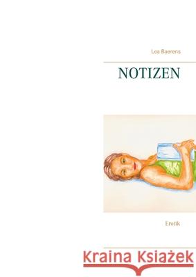 Notizen: Erotik Lea Baerens 9783751900386 Books on Demand - książka