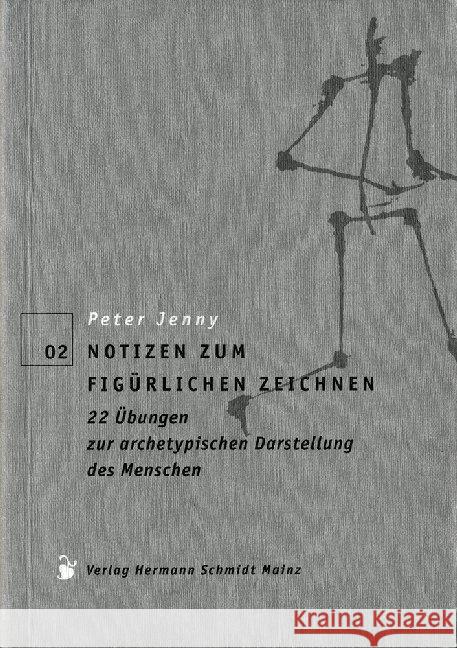 Notizen zum figürlichen Zeichnen : 22 Übungen zur archetypischen Darstellung des Menschen Jenny, Peter   9783874396332 Schmidt (Hermann), Mainz - książka
