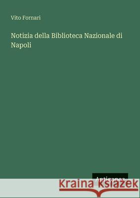 Notizia della Biblioteca Nazionale di Napoli Vito Fornari 9783563218365 Antigonos Verlag - książka