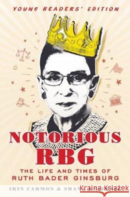 Notorious RBG: Young Readers' Edition: The Life and Times of Ruth Bader Ginsburg Irin Carmon 9780062748539 HarperCollins - książka