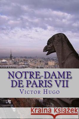 Notre-Dame de Paris VII Victor Hugo 9781720460282 Createspace Independent Publishing Platform - książka