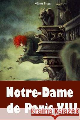 Notre-Dame de Paris VIII Victor Hugo 9781984917591 Createspace Independent Publishing Platform - książka