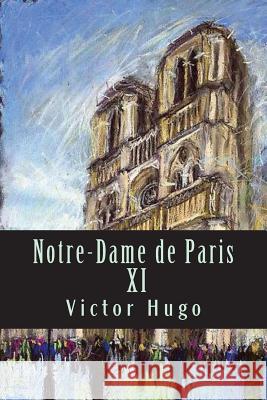Notre-Dame de Paris XI Victor Hugo 9781543133226 Createspace Independent Publishing Platform - książka