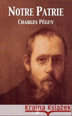 Notre Patrie Charles Peguy 9781547041954 Createspace Independent Publishing Platform - książka