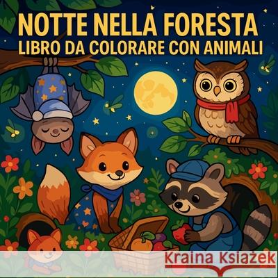 Notte nella foresta - Libro da colorare con animali Chris Martin 9787713942391 Chris Martin - książka