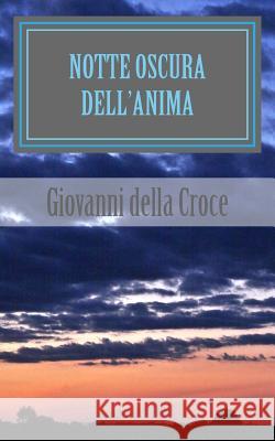 Notte Oscura dell'anima Della Croce, Giovanni 9781490979922 Createspace - książka