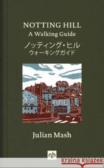 Notting Hill: A Walking Guide Julian Mash 9781910749944 Notting Hill Editions - książka