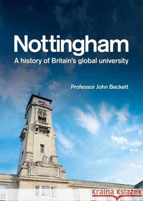 Nottingham: A History of Britain's Global University John Beckett 9781783271214 Boydell Press - książka