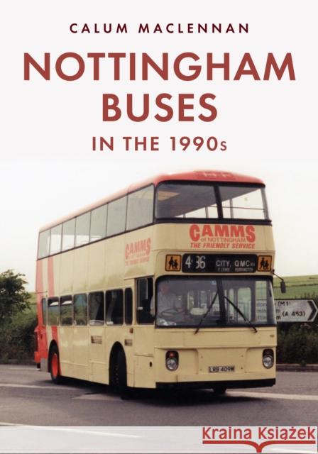 Nottingham Buses in the 1990s Calum MacLennan 9781398109162 Amberley Publishing - książka