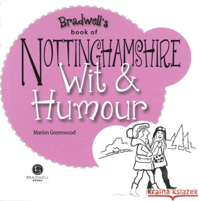 Nottinghamshire Wit & Humour Marion Greenwood 9781909914537 Bradwell Books - książka