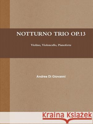 Notturno Trio Op.13 Andrea D 9781326683115 Lulu.com - książka