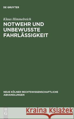 Notwehr und unbewußte Fahrlässigkeit Klaus Himmelreich 9783110040050 De Gruyter - książka