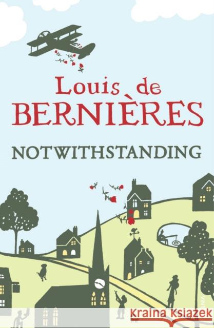 Notwithstanding: Stories from an English Village Louis Bernieres 9780099542025 Vintage Publishing - książka