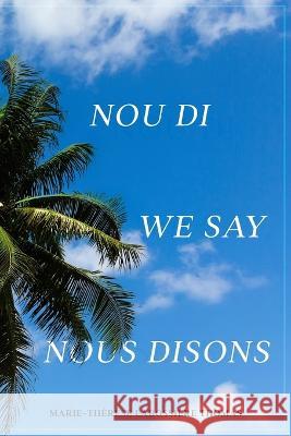 Nou Di, We Say, Nous Disons Marie-Therese L Thomas   9781953852939 Edumatch - książka