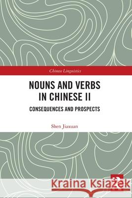 Nouns and Verbs in Chinese II: Consequences and Prospects Shen Jiaxuan 9781032697260 Routledge - książka