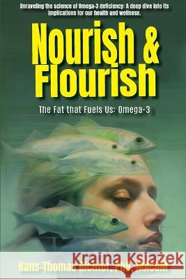 Nourish & Flourish: The Fat that Fuels Us: Omega-3 Hans-Thomas Richter   9781952685736 Kitsap Publishing - książka