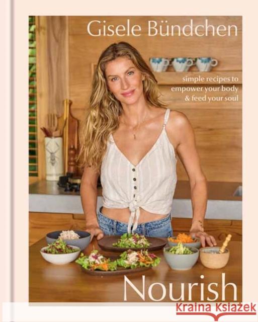 Nourish: Simple Recipes to Empower Your Body and Feed Your Soul  9780593580486 Random House USA Inc - książka