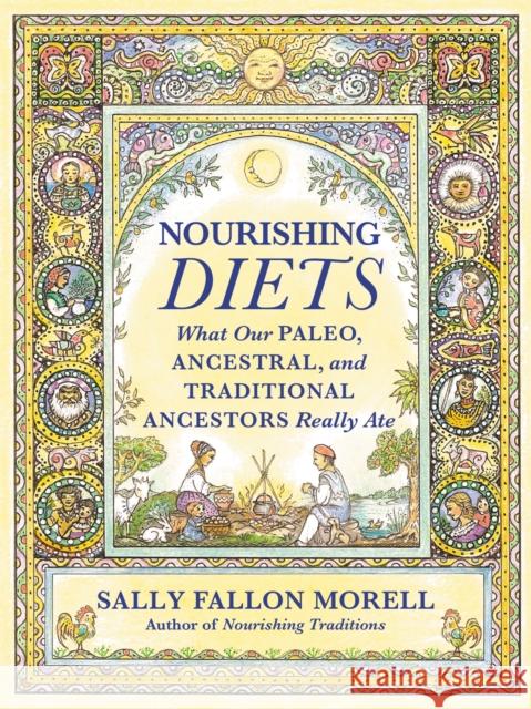 Nourishing Diets: How Paleo, Ancestral and Traditional Peoples Really Ate Sally Fallo 9781538711682 Little, Brown & Company - książka