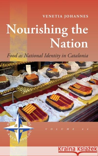 Nourishing the Nation: Food as National Identity in Catalonia Venetia Johannes 9781789204377 Berghahn Books - książka