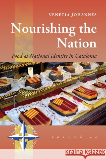 Nourishing the Nation: Food as National Identity in Catalonia Venetia Johannes 9781800732032 Berghahn Books - książka