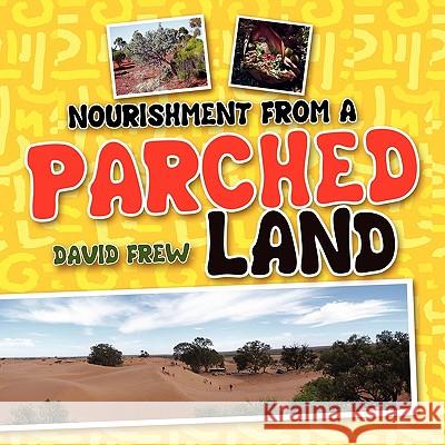 Nourishment From A Parched Land Frew, David 9781456837648 Xlibris Corporation - książka