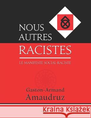 Nous autres racistes Gaston-Armand Amaudruz 9781648586699 Vettazedition Ou - książka