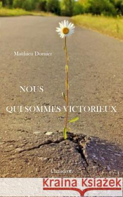 Nous qui sommes victorieux Dornier, Matthieu 9781388153212 Blurb - książka