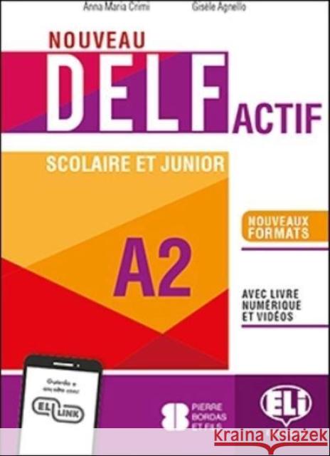 NOUVEAU DELF Actif scolaire et junior: Livre + Livre actif + ELI Link App A2 Giselle Agnello 9788853632999 ELI s.r.l. - książka