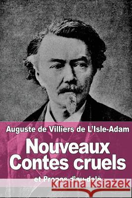 Nouveaux Contes cruels: et Propos d'au-delà De Villiers De L'Isle-Adam, Auguste 9781516898213 Createspace - książka
