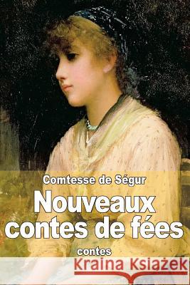 Nouveaux contes de fées pour les petits enfants De Segur, Comtesse 9781503024816 Createspace - książka