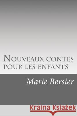 Nouveaux contes pour les enfants Bersier, Marie 9781523911561 Createspace Independent Publishing Platform - książka