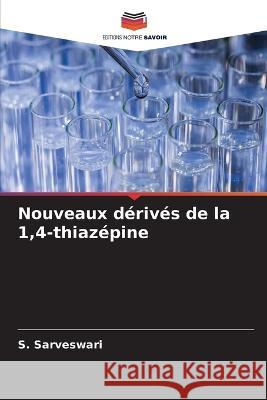 Nouveaux d?riv?s de la 1,4-thiaz?pine S. Sarveswari 9786205736456 Editions Notre Savoir - książka