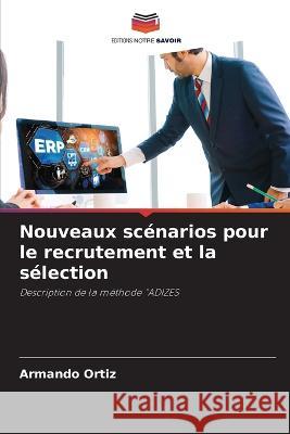 Nouveaux scenarios pour le recrutement et la selection Armando Ortiz   9786206263715 Editions Notre Savoir - książka