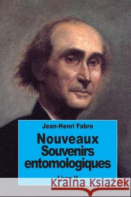 Nouveaux souvenirs entomologiques: Livre II Fabre, Jean-Henri 9781537654959 Createspace Independent Publishing Platform - książka
