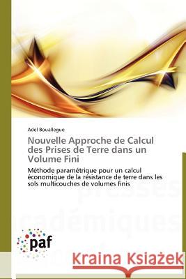 Nouvelle Approche de Calcul Des Prises de Terre Dans Un Volume Fini Adel Bouallegue 9783838188812 Presses Acad Miques Francophones - książka