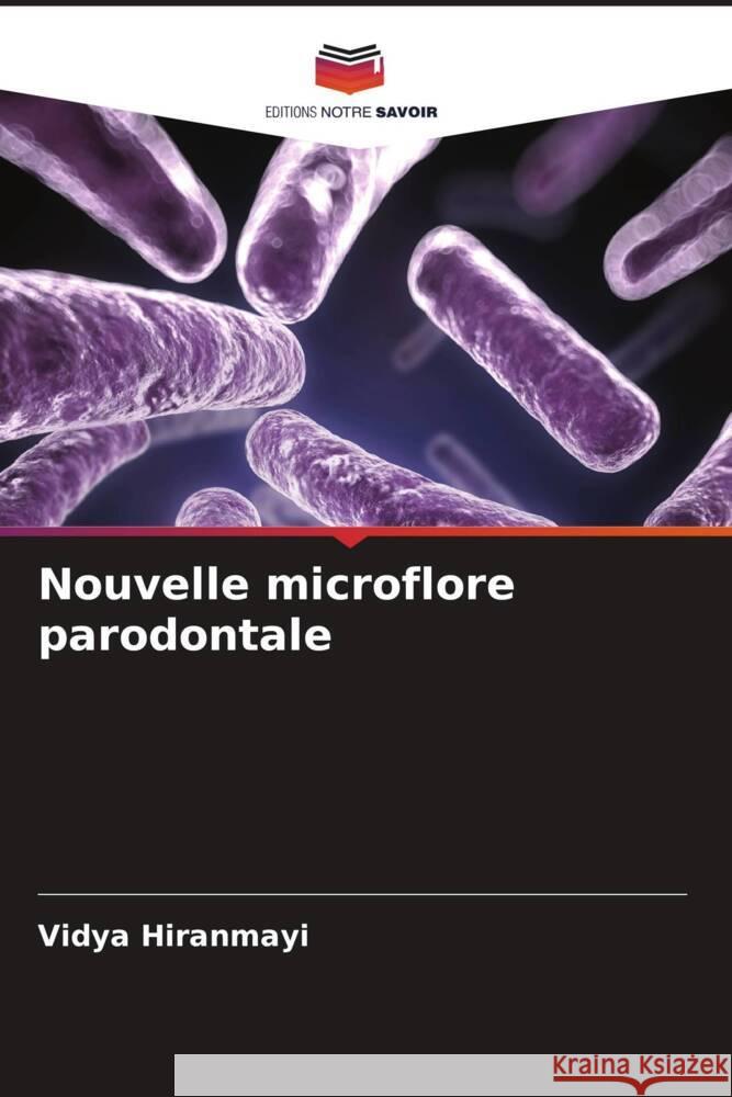 Nouvelle microflore parodontale Hiranmayi, Vidya 9786208593575 Editions Notre Savoir - książka