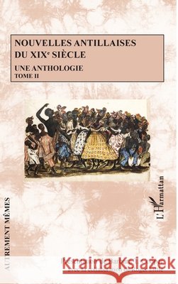 Nouvelles antillaises du XIXe siècle: Une anthologie Tome II Cooper, Barbara T., Little, Roger 9782343204918 Editions L'Harmattan - książka