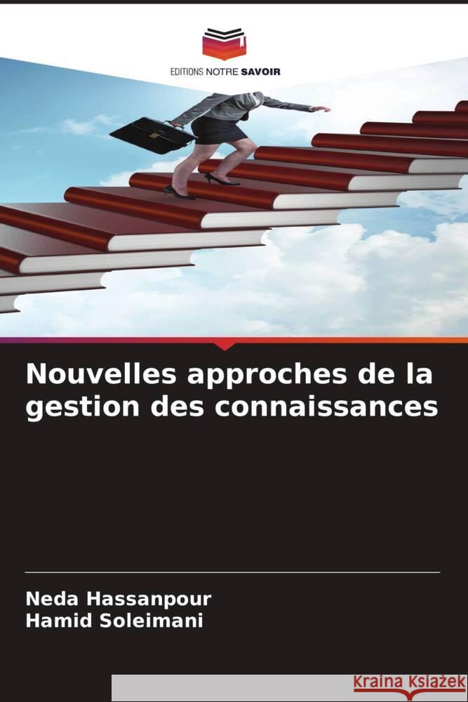 Nouvelles approches de la gestion des connaissances Hassanpour, Neda, Soleimani, Hamid 9786204495231 Editions Notre Savoir - książka