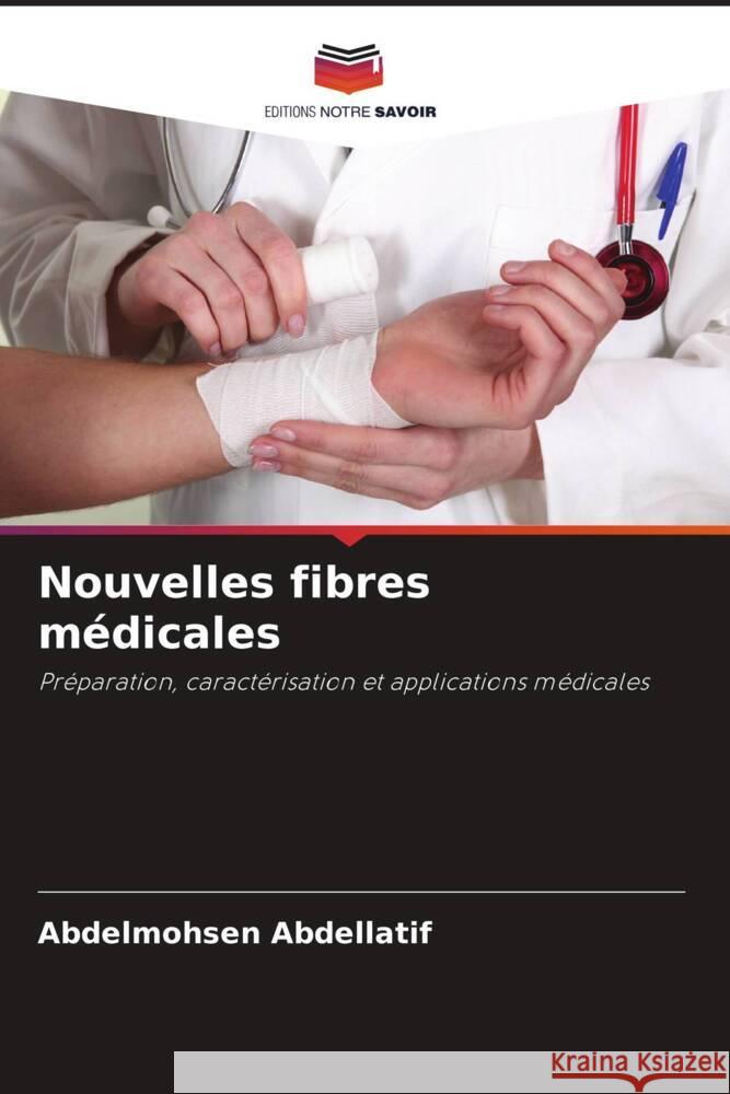 Nouvelles fibres m?dicales Abdelmohsen Abdellatif 9786208097363 Editions Notre Savoir - książka