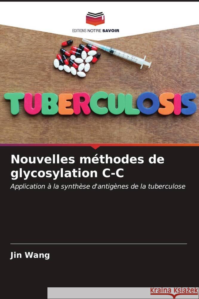 Nouvelles m?thodes de glycosylation C-C Jin Wang 9786206635765 Editions Notre Savoir - książka