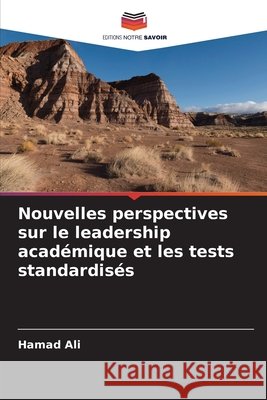 Nouvelles perspectives sur le leadership académique et les tests standardisés Ali, Hamad 9786209814112 Editions Notre Savoir - książka