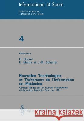 Nouvelles Technologies Et Traitement de l'Information En Médecine: Comptes Rendus Des 3e Journées Francophones d'Informatique Médicale, Paris, Juin 19 Ducrot, H. 9782817809069 Springer - książka