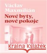 Nové byty, nové pokoje Václav Maxmilián 9788074229794 NLN - Nakladatelství Lidové noviny - książka