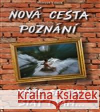 Nová cesta poznání - může se to stát i vám Marcel Vanek 9788087279120 Milahelp - książka