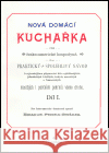Nová domácí kuchařka díl I. Emanuel Persein-Beránek 9788085980080 Bystrov a synové
