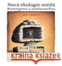 Nová ekologie médií Karol Jakubowicz 9788087500385 VeRBuM - książka