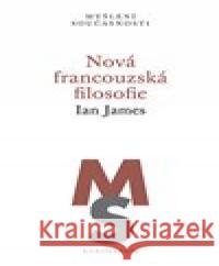 Nová francouzská filosofie Ian James 9788024649979 Karolinum - książka