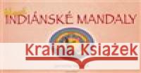 Nové indiánské mandaly Jarmila Veselá 9788073363345 Fontána - książka