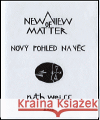 Nový pohled na věc/ A New View of Matter Ruth Weiss 9788086013763 Maťa - książka